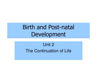 Birth and Post-natal Development