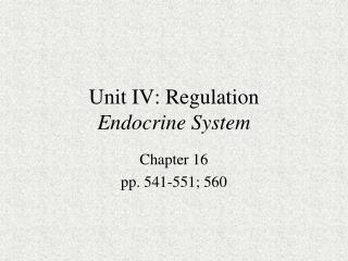Unit IV: Regulation Endocrine System