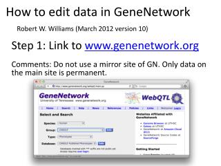 How to edit data in GeneNetwork Robert W. Williams (March 2012 version 10)