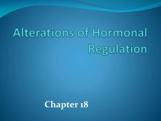 Alterations of Hormonal Regulation