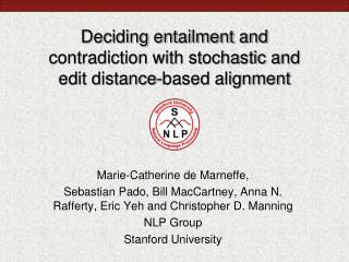 Deciding entailment and contradiction with stochastic and edit distance-based alignment