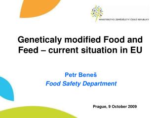 Geneticaly modified Food and Feed – current situation in EU