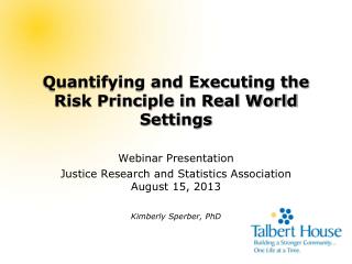 Quantifying and Executing the Risk Principle in Real World Settings