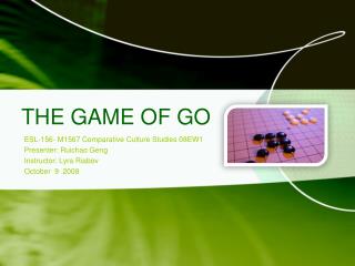 THE GAME OF GO