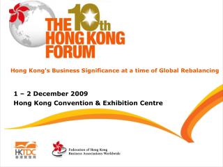 1 – 2 December 2009 Hong Kong Convention &amp; Exhibition Centre