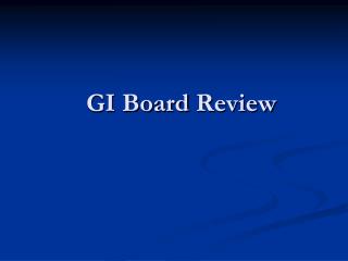 GI Board Review