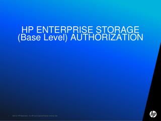 HP ENTERPRISE STORAGE (Base Level) AUTHORIZATION