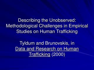 Describing the Unobserved: Methodological Challenges in Empirical Studies on Human Trafficking