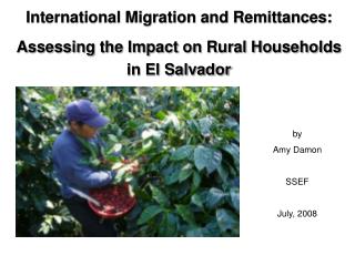 International Migration and Remittances: Assessing the Impact on Rural Households in El Salvador