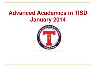 Advanced Academics in TISD January 2014