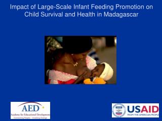 Impact of Large-Scale Infant Feeding Promotion on Child Survival and Health in Madagascar