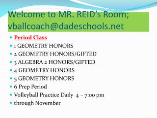 Welcome to MR. REID’s Room; vballcoach@dadeschools