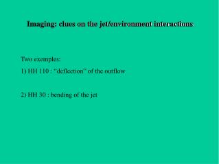 Imaging: clues on the jet/environment interactions