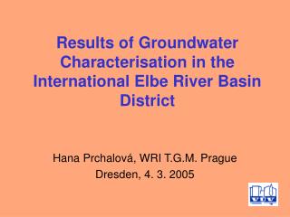 Results of Groundwater Characterisation in the International Elbe River Basin District