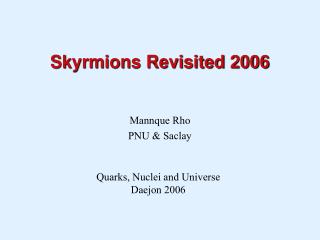 Skyrmions Revisited 2006