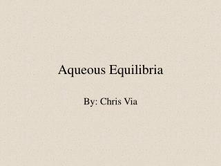 Aqueous Equilibria