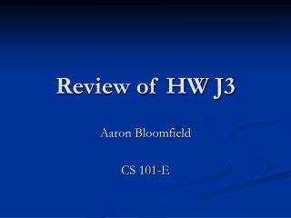 Review of HW J3
