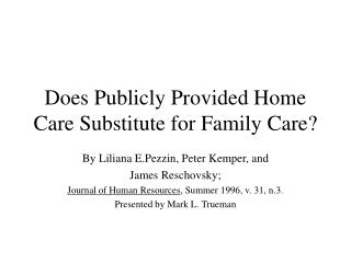 Does Publicly Provided Home Care Substitute for Family Care?