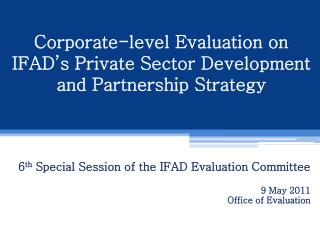 Corporate-level Evaluation on IFAD’s Private Sector Development and Partnership Strategy