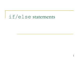if / else statements
