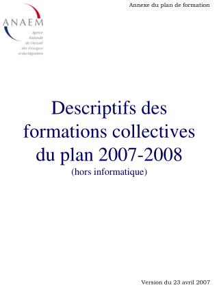 Descriptifs des formations collectives du plan 2007-2008 (hors informatique)