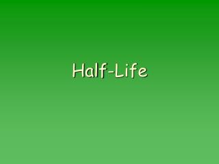 Half-Life