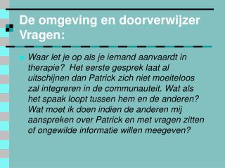 De omgeving en doorverwijzer Vragen: