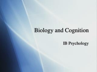 Biology and Cognition