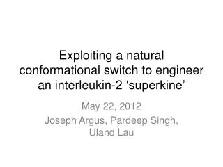 Exploiting a natural conformational switch to engineer an interleukin-2 ‘superkine’