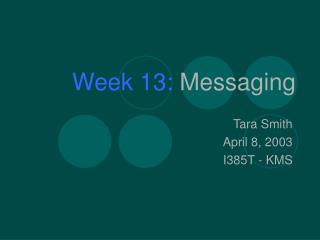 Week 13: Messaging