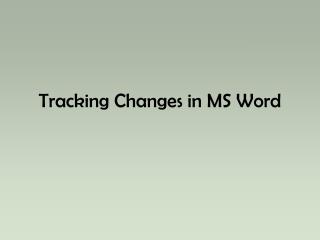 Tracking Changes in MS Word