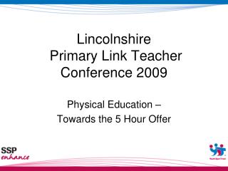 Lincolnshire Primary Link Teacher Conference 2009