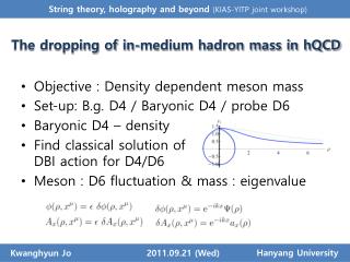 Objective : Density dependent meson mass Set-up: B.g. D4 / Baryonic D4 / probe D6