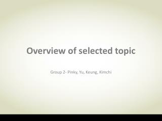 Overview of selected topic