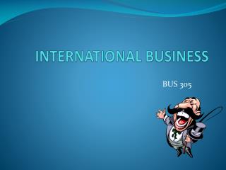 INTERNATIONAL BUSINESS