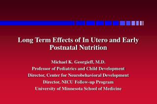 Long Term Effects of In Utero and Early Postnatal Nutrition