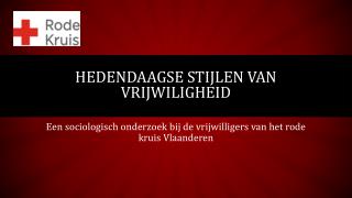 HEDENDAAGSE STIJLEN VAN VRIJWILIGHEID