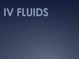 IV FLUIDS