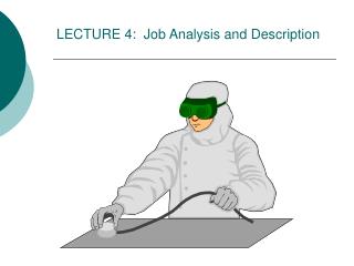 LECTURE 4: Job Analysis and Description