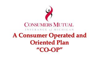 A Consumer Operated and Oriented Plan “CO-OP”