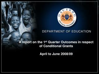 A report on the 1 st Quarter Outcomes in respect of Conditional Grants April to June 2008/09