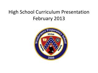 High School Curriculum Presentation February 2013