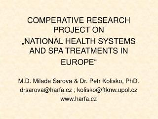 COMPERATIVE RESEARCH PROJECT ON „NATIONAL HEALTH SYSTEMS AND SPA TREATMENTS IN EUROPE“