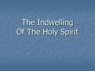 The Indwelling Of The Holy Spirit