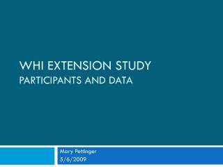 WHI Extension Study Participants and Data