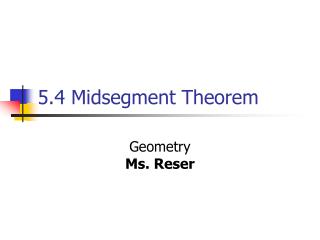 5.4 Midsegment Theorem