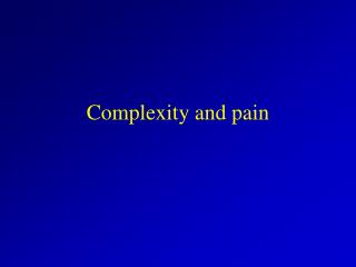 Complexity and pain