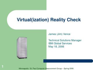 Virtual(ization) Reality Check