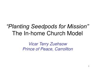 “Planting Seedpods for Mission” The In-home Church Model