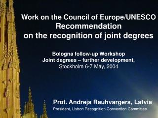 Prof. Andrejs Rauhvargers, Latvia President, Lisbon Recognition Convention Committee